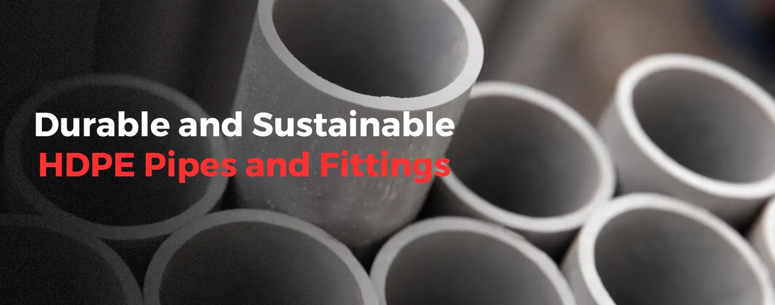 Durable and Sustainable HDPE Pipes and Fittings