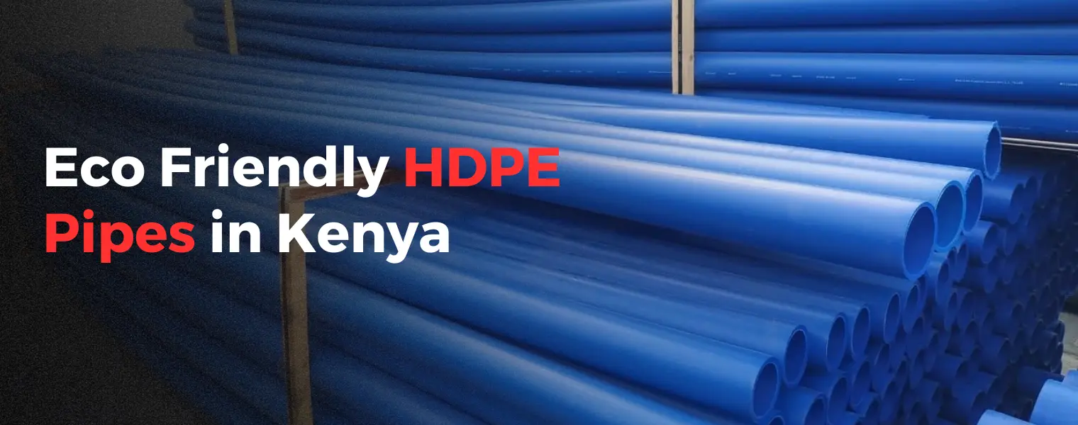 Eco-Friendly HDPE Pipes in Kenya