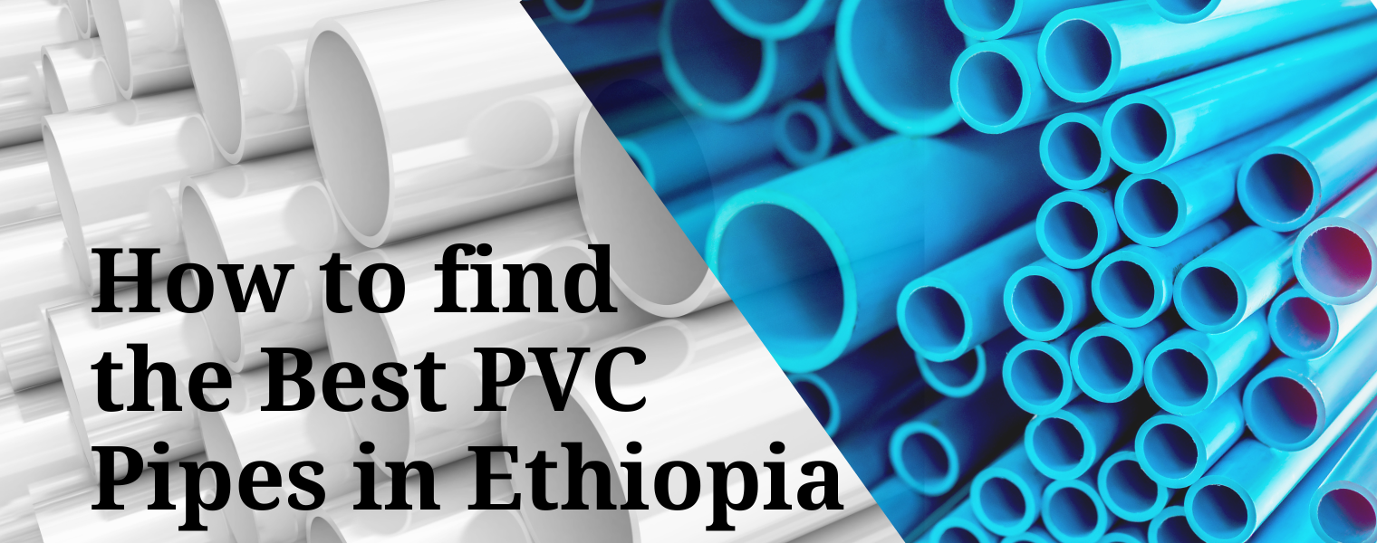 the Best PVC Pipes in Ethiopia