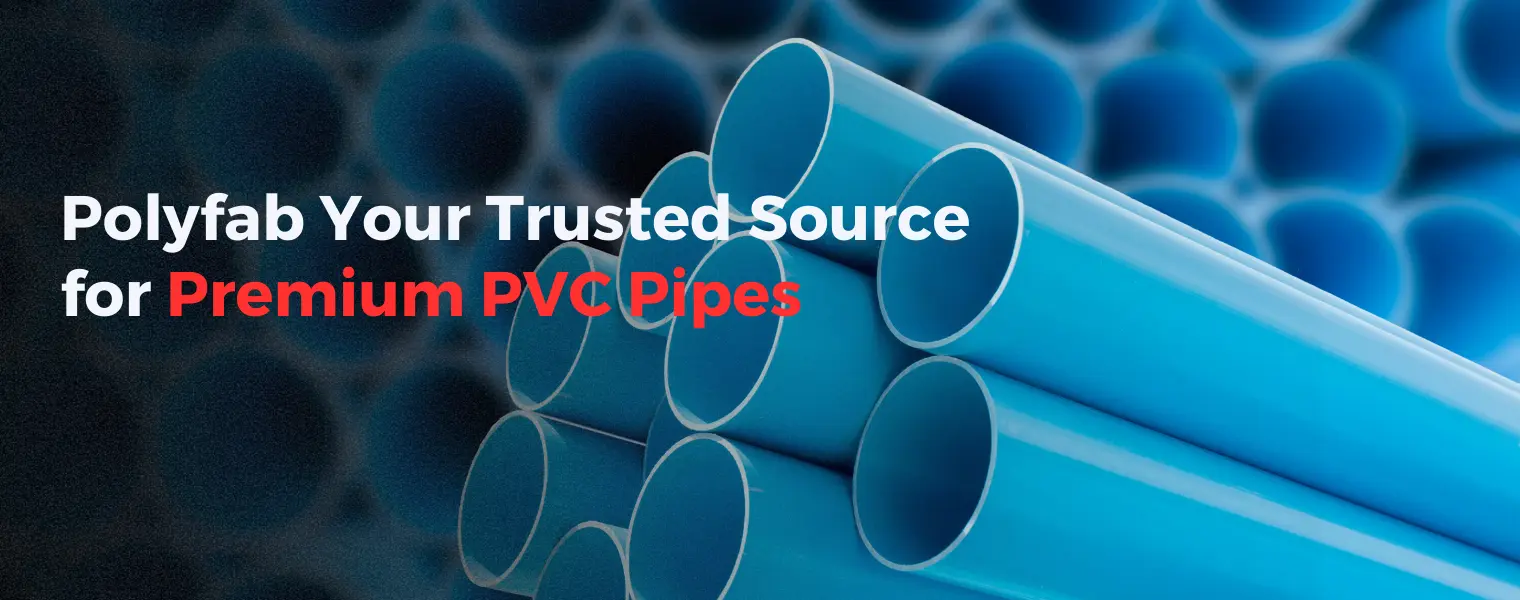 Polyfab Your Trusted Source for Premium PVC Pipes