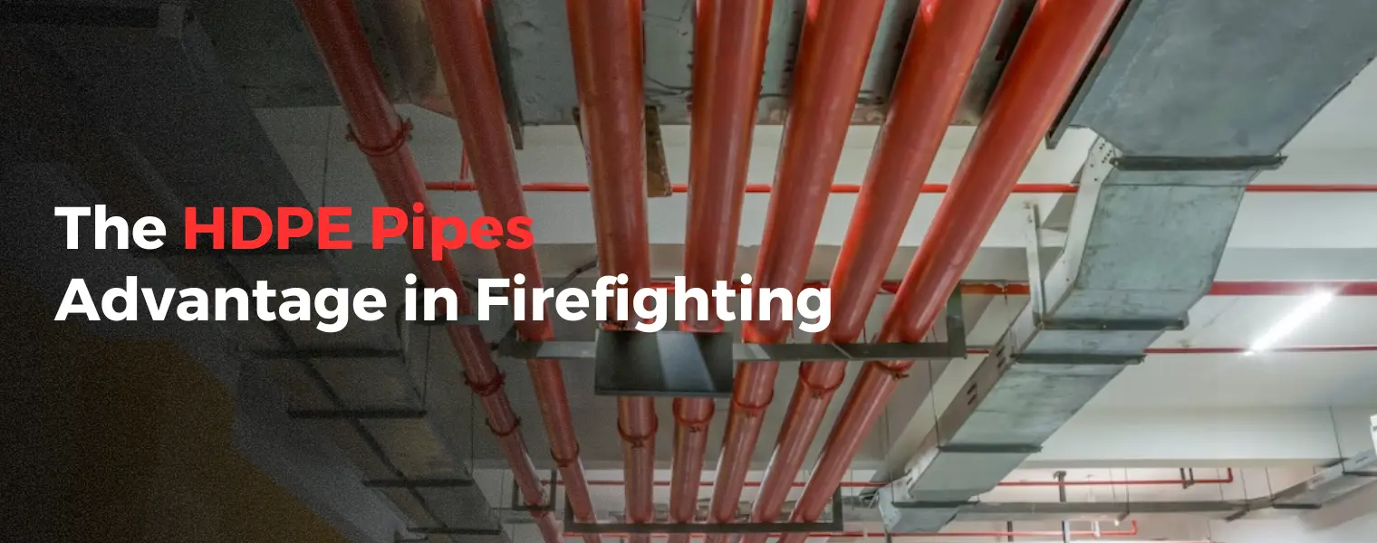 The HDPE Pipes Advantage in Firefighting